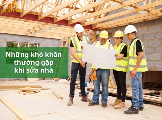 những khó khăn thường gặp khi sửa nhà
